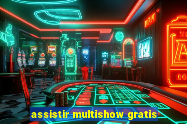 assistir multishow gratis