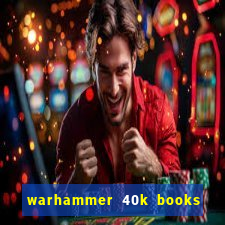 warhammer 40k books where to start