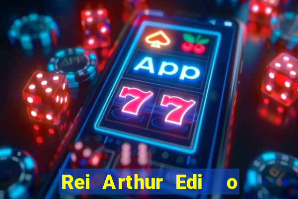 Rei Arthur Edi  o Ouro rei arthur (2004 onde assistir) rei arthur