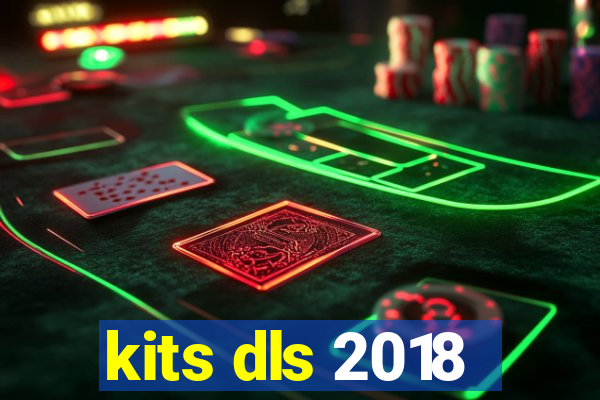 kits dls 2018