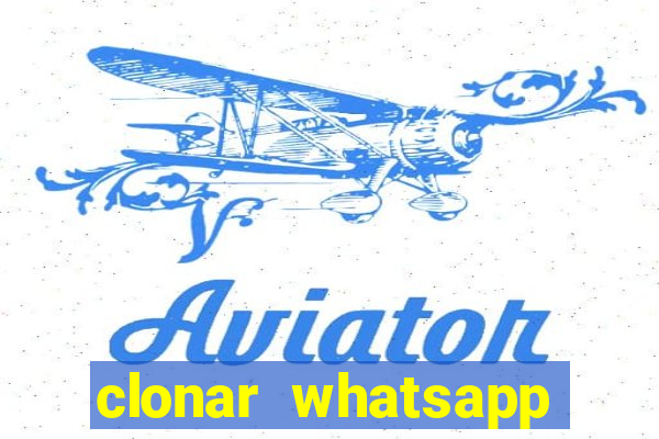 clonar whatsapp normal gratis