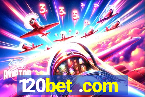 120bet .com