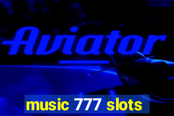 music 777 slots