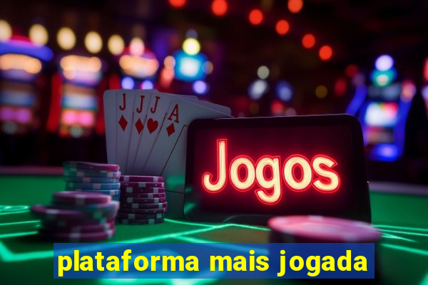 plataforma mais jogada