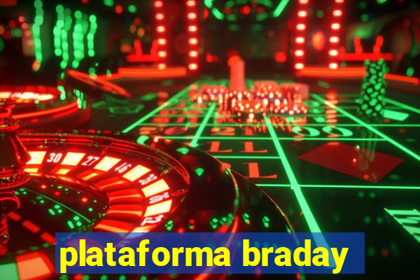 plataforma braday