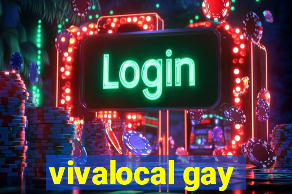 vivalocal gay