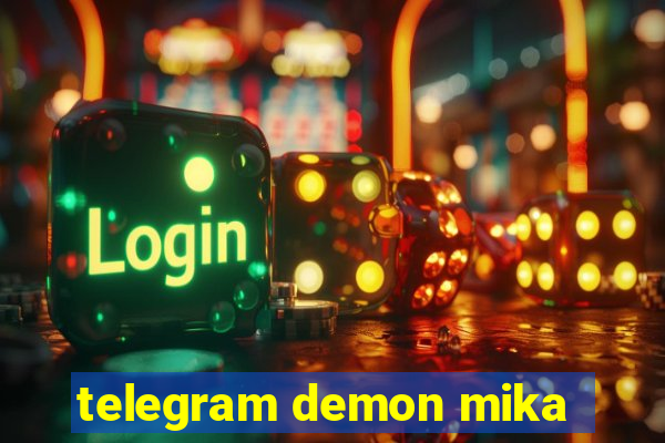 telegram demon mika