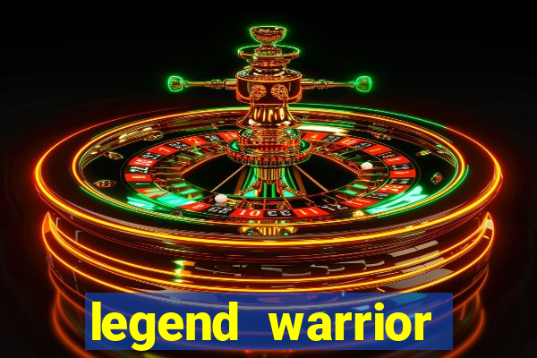 legend warrior dinheiro infinito