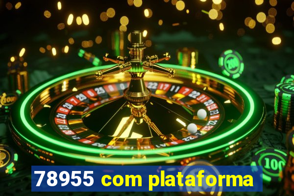 78955 com plataforma