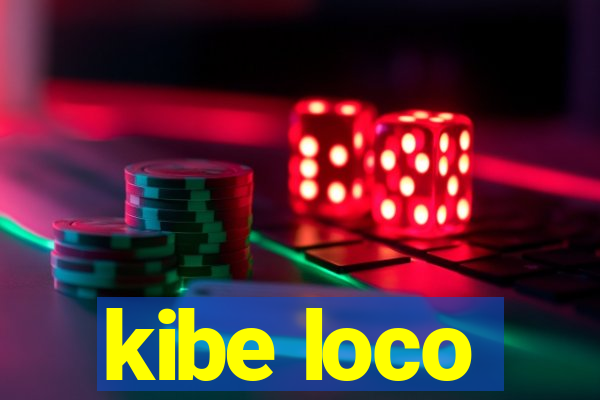 kibe loco