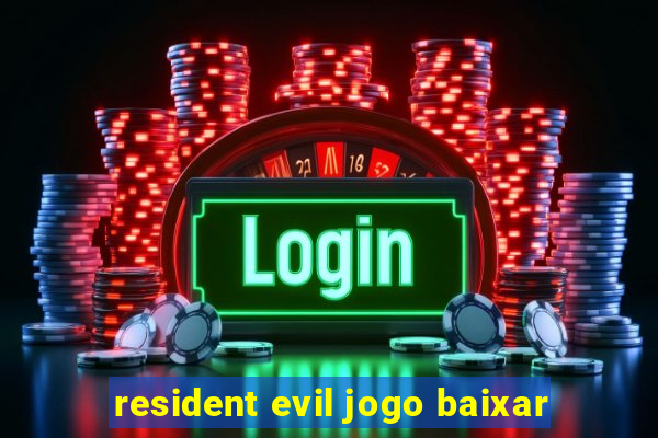 resident evil jogo baixar