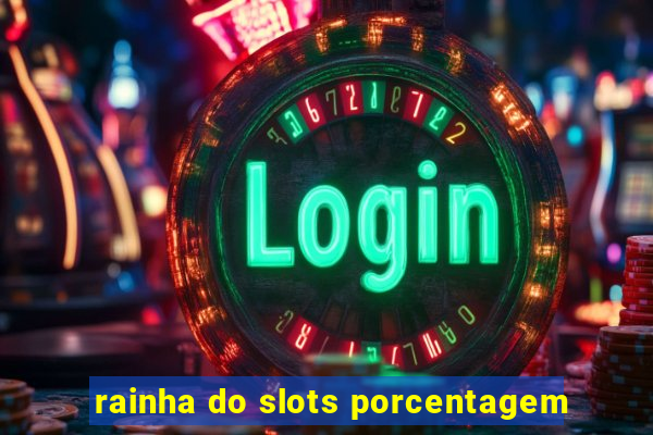 rainha do slots porcentagem