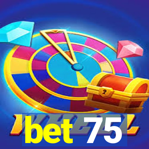 bet 75