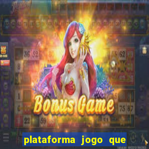 plataforma jogo que paga no cadastro