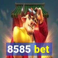 8585 bet