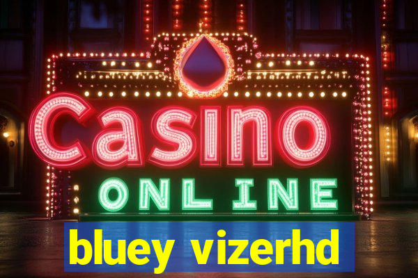 bluey vizerhd