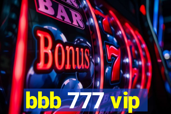 bbb 777 vip