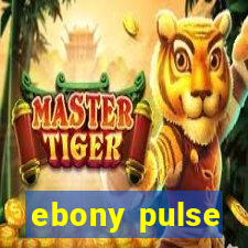 ebony pulse