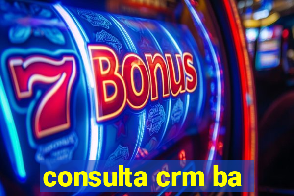 consulta crm ba