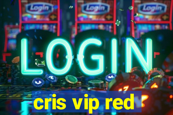 cris vip red