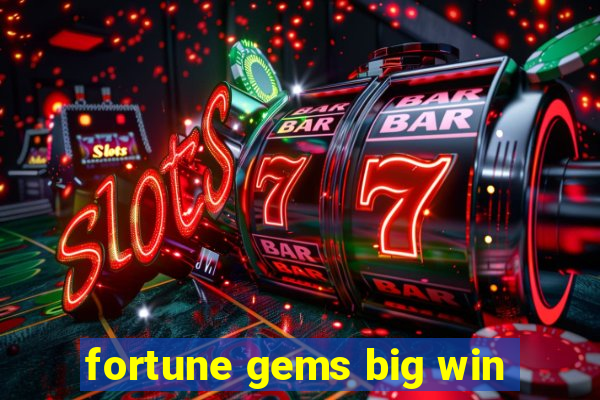 fortune gems big win