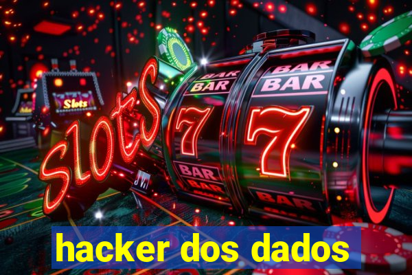 hacker dos dados