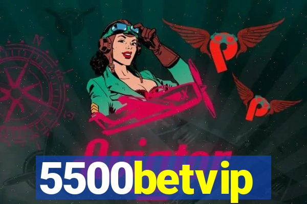 5500betvip