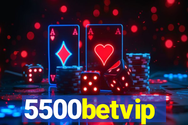 5500betvip