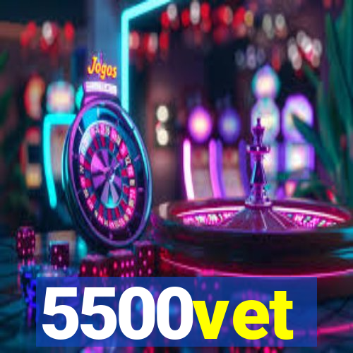 5500vet