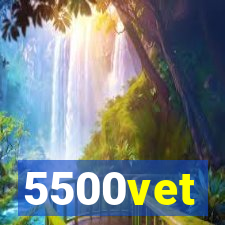 5500vet