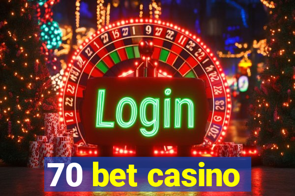 70 bet casino