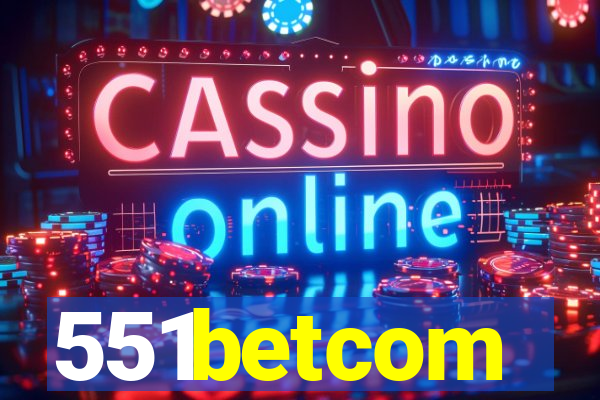 551betcom