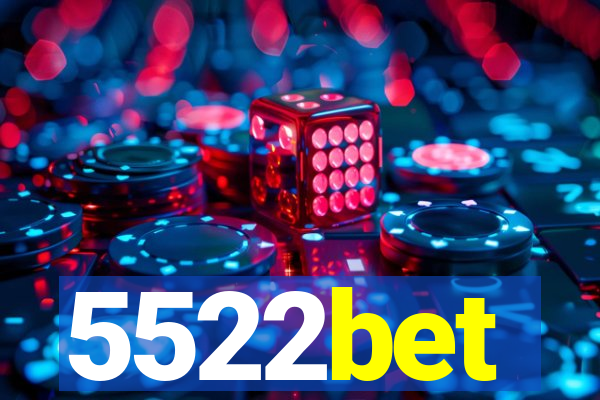 5522bet