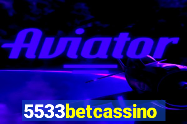 5533betcassino