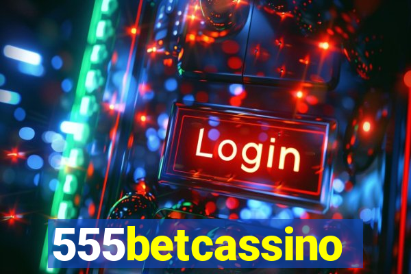 555betcassino