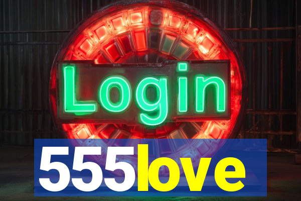 555love