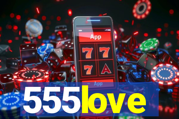 555love