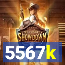 5567k