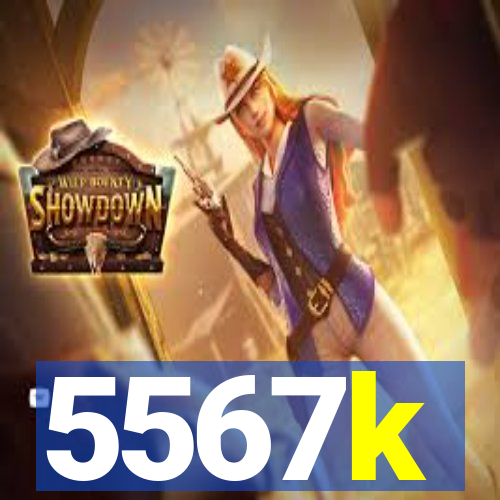 5567k