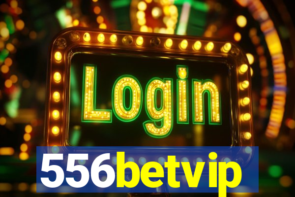 556betvip