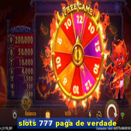 slots 777 paga de verdade