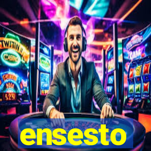 ensesto