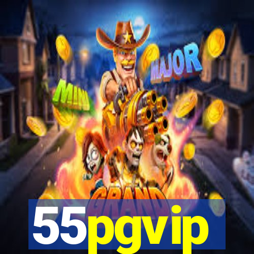 55pgvip