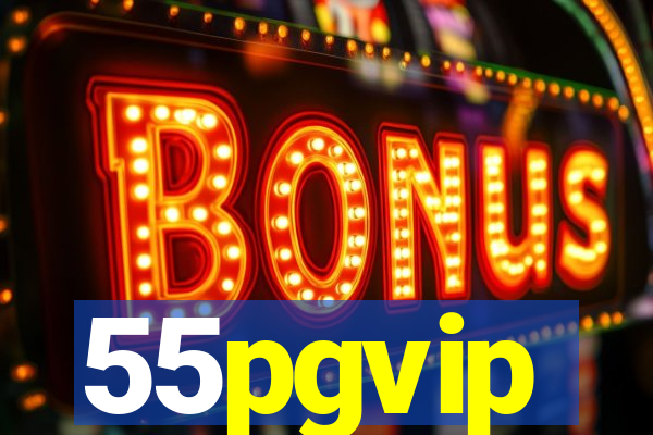 55pgvip