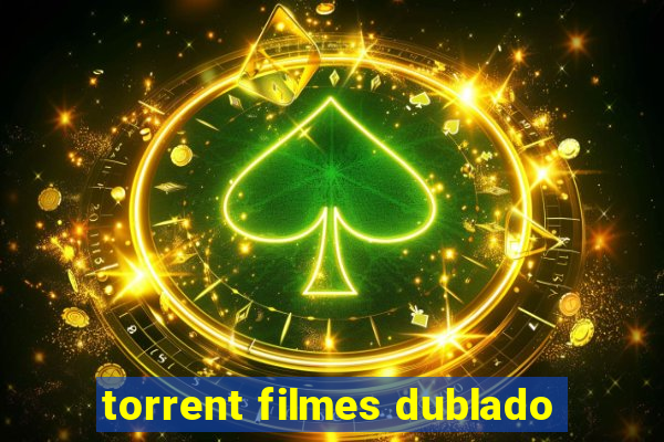 torrent filmes dublado