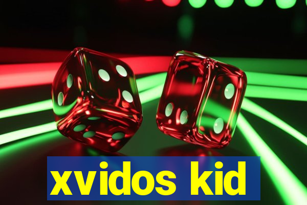 xvidos kid