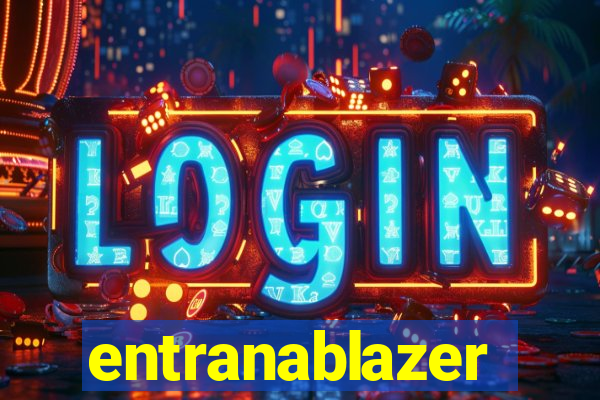 entranablazer