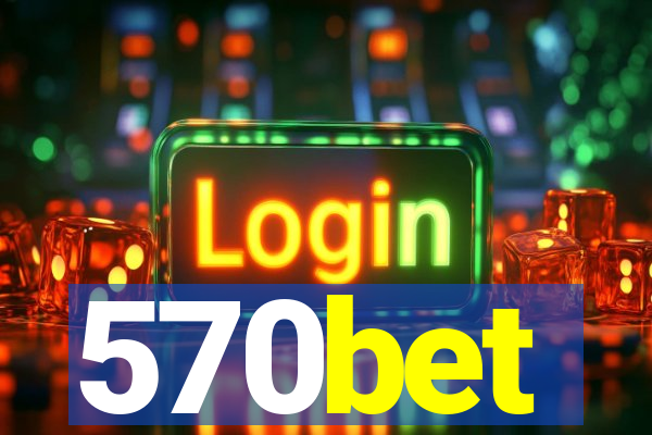 570bet