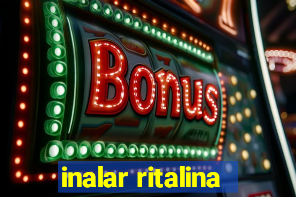 inalar ritalina