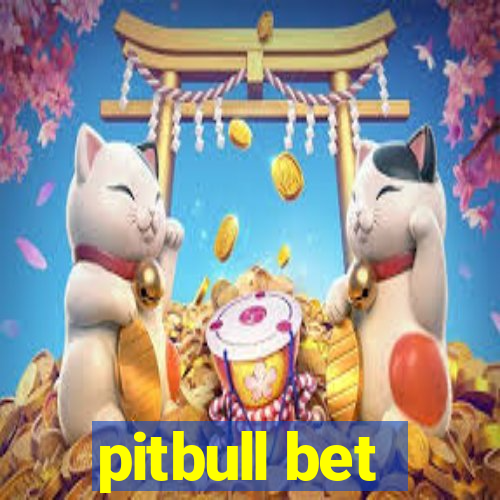 pitbull bet